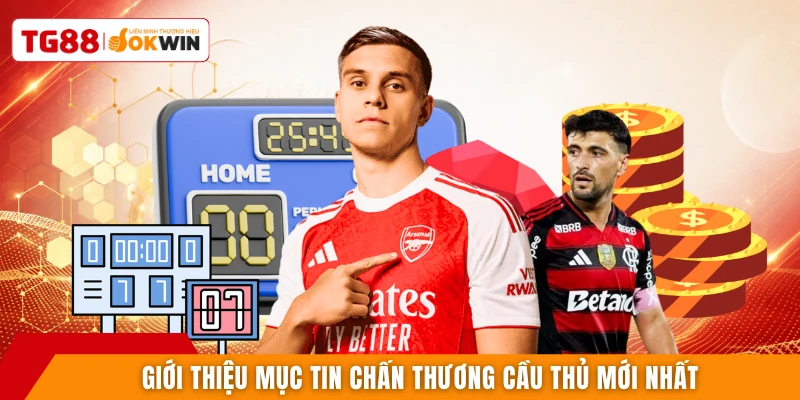 Giới thiệu mục tin chấn thương cầu thủ mới nhất